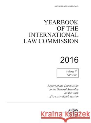 Yearbook of the International Law Commission 2016, Part 2 International Law Commission 9789211304077 United Nations