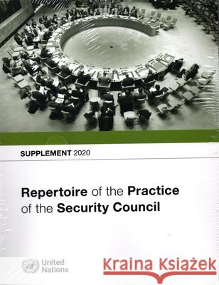 Repertoire of the Practice of the Security Council: Supplement 2020 United Nations United Nations 9789211304442 