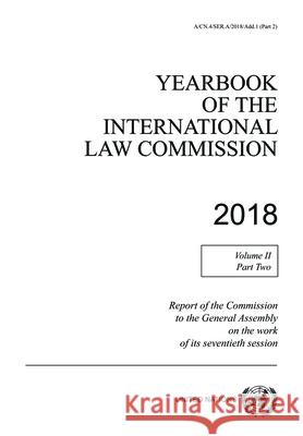 Yearbook of the International Law Commission 2018 United Nations Publications 9789211304473 United Nations