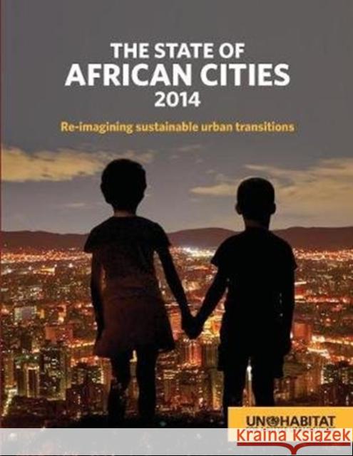 State of African Cities: 2014 United Nations Publications 9789211325980