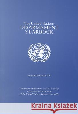 The United Nations Disarmament Yearbook: (Part I) United Nations 9789211422849 United Nations