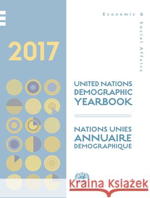 United Nations Demographic Yearbook 2017: Sixty-Eighth Issue United Nations 9789211483055 United Nations