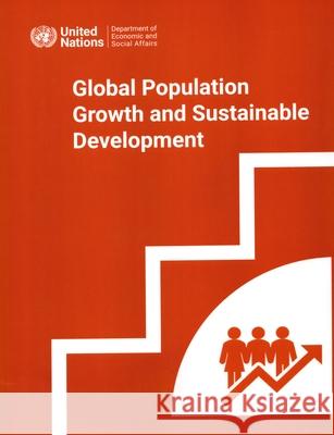 Global Population Growth and Sustainable Development United Nations Publications 9789211483505 United Nations