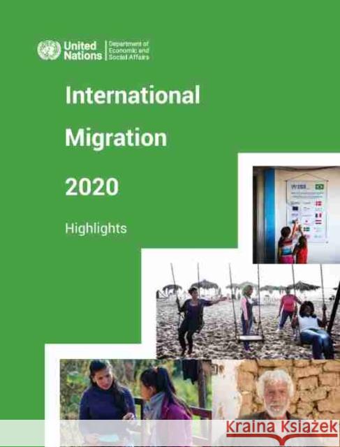 International migration report 2020: highlights United Nations: Department of Economic and Social Affairs 9789211483529