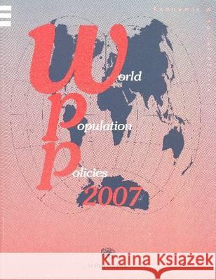 World Population Policies 2007 Department of Economic & Social Affairs 9789211514445