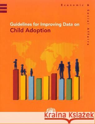 Guidelines for Improving Data on Child Adoption United Nations 9789211514773 DPT Econ Social Affairs