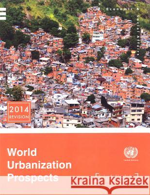 World Urbanization Prospects 2014: Highlights United Nations 9789211515176