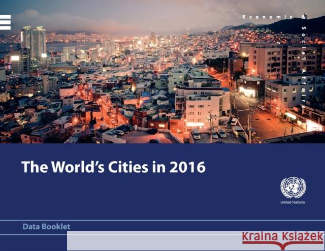 The World's Cities in 2016 United Nations Publications 9789211515497 United Nations