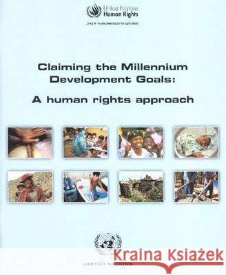 Claiming the Millennium Development Goals: A Human Rights Approach Bernan 9789211541847 United Nations