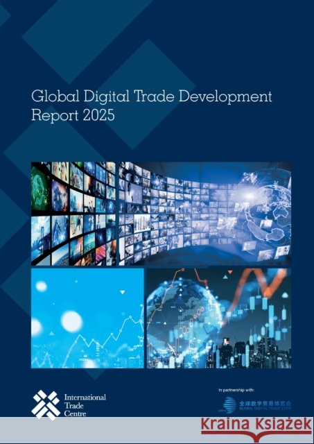 Global Digital Trade Development Report 2025 International Trade Centre 9789211546606