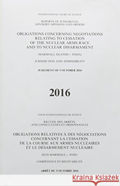 Reports of Judgments, Advisory Opinions and Orders: Obligations Concerning Negotiations Relating to Cessation of the Nuclear Arms Race and to Nuclear United Nations Publications 9789211573008 United Nations