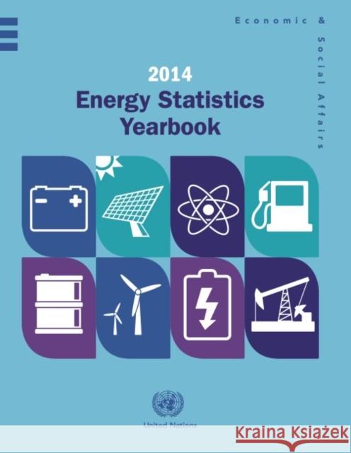 Energy Statistics Yearbook 2014 United Nations Publications 9789211616163 United Nations