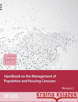 Handbook on the Management of Population and Housing Censuses United Nations Department for Economic and Social Affairs 9789211616224 United Nations