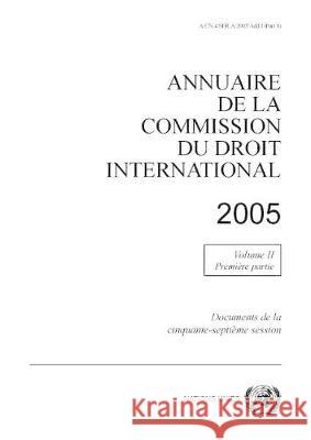 Annuaire de La Commission Du Droit International 2005 United Nations 9789212335025