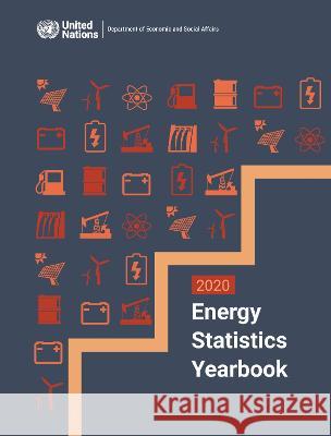 Energy Statistics Yearbook 2020 United Nations Publications 9789212592213 United Nations