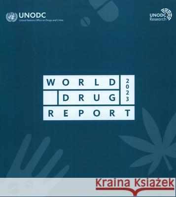 World Drug Report 2023 (Set of 3 Booklets) United Nations United Nations 9789213000700 
