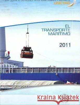 El Transporte Maritimo en 2011 United Nations 9789213123843 United Nations