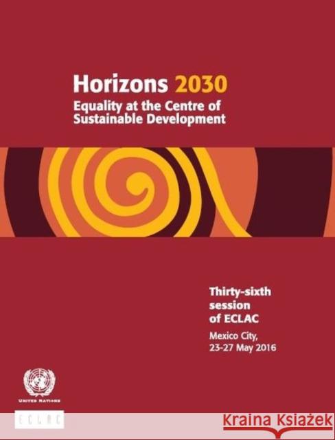 Horizons 2030: Equality at the Centre of Sustainable Development United Nations Publications 9789213290293 United Nations