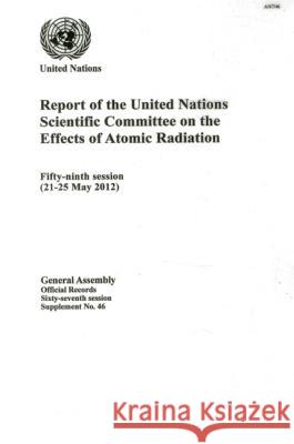 Report of the United Nations Scientific Committee on the Effects of Atomic Radiation United Nations 9789218300201 United Nations
