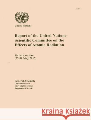 Report of the United Nations Scientific Committee on the Effects of Atomic Radiation United Nations 9789218300379 United Nations