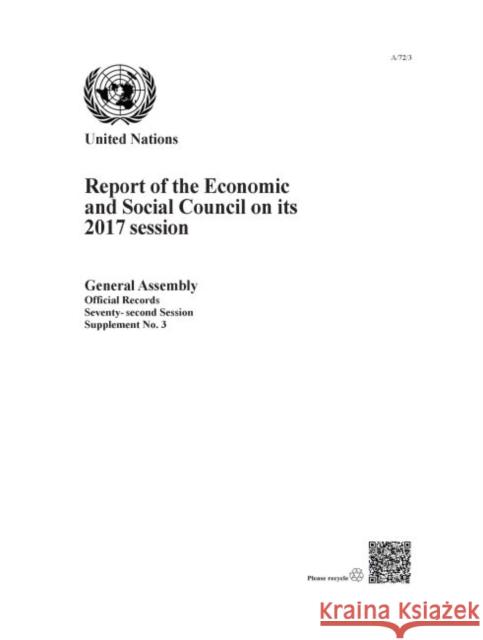 Report of the Economic and Social Council on Its 2017 Session: 28 July 2016 - 27 July 2017 United Nations Publications 9789218302502 United Nations