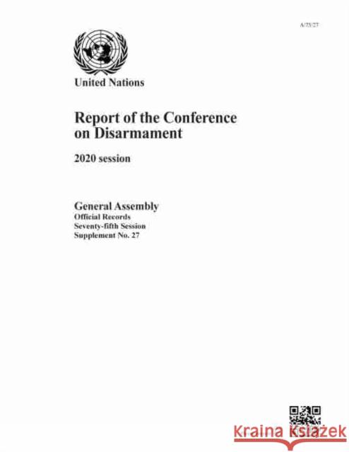 Report of the Conference on Disarmament: 2020 Session United Nations 9789218600547 United Nations