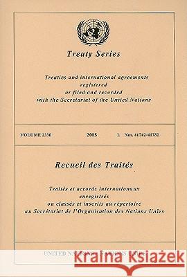 Treaty Series, Volume 2330: Treaties and International Agreements Registered or Filed and Recorded with the Secretariat of the United Nations United Nations 9789219003576 United Nations
