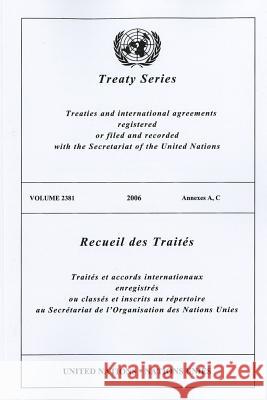 Treaty Series 2381 2006 Annexes A, C United Nations 9789219003903 United Nations