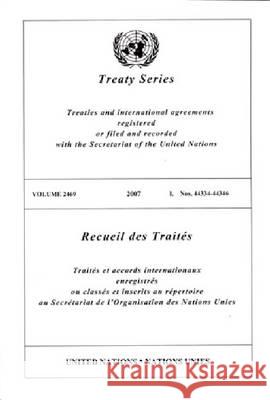 Treaty Series 2469 I: Nos. 44334-44346 United Nations 9789219004504 United Nations