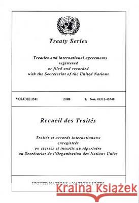 Treaty Series 2541 2008 I: Nos. 45312-45348 United Nations 9789219004931 United Nations
