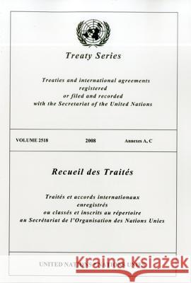 Treaty Series 2518 2008 I: Annexes A, C United Nations 9789219004948 United Nations