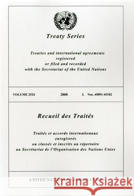 Treaty Series/Recueil Des Traites, Volume 2524: Treaties and International Agreements Registered or Filed and Recorded with the Secretariat of the Uni United Nations 9789219005143 United Nations