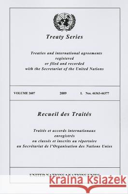 Treaty Series 2607 2009 I: Nos 46363-46377 United Nations 9789219005532 United Nations
