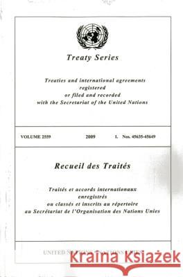 Treaty Series 2559 I: Nos. 45635 - 45649 United Nations 9789219005853 United Nations