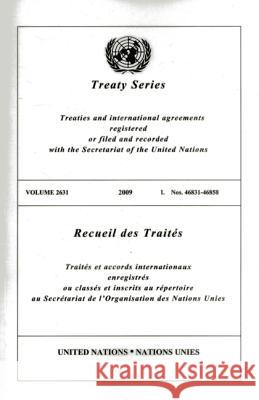 Treaty Series 2631 2009 I: Nos. 46831-46858 United Nations 9789219005938 United Nations
