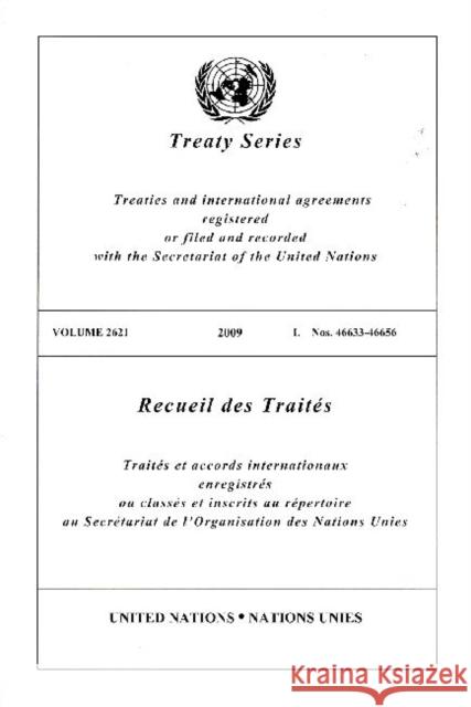 Treaty Series 2621 I: Nos. 46633-46656 United Nations 9789219006010 United Nations
