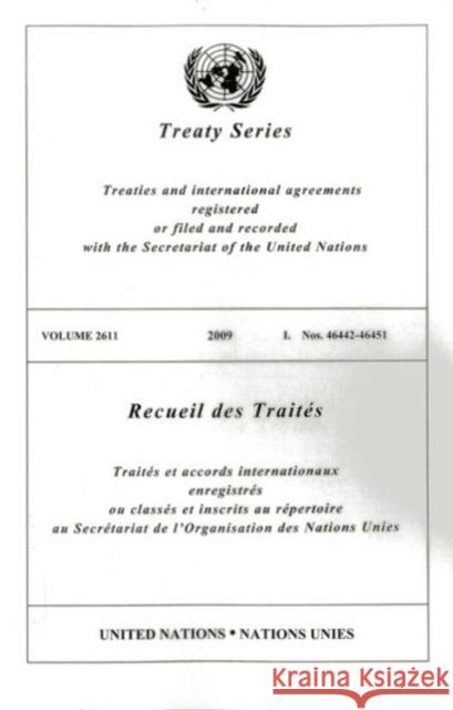 Treaty Series 2611 I: Nos. 46442-46451 United Nations 9789219006287 United Nations
