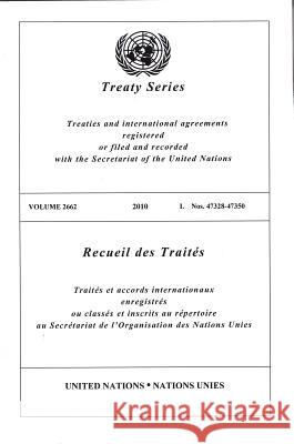 United Nations Treaty Series: Vol.2662,2010 United Nations 9789219006393 United Nations