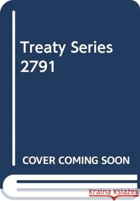 Treaty Series 2791 United Nations Publications 9789219007598 United Nations