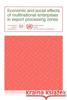 Economic and social effects of multinational enterprises in export processing zones Ilo 9789221061946 International Labour Office