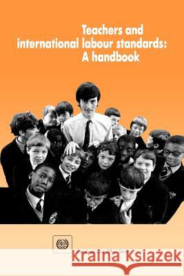 Teachers and international labour standards. A handbook Ilo 9789221070993 International Labour Office