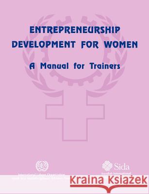 Entrepreneurship Development for Women: A Manual for Trainers ILO-Saat 9789221104162 International Labour Office