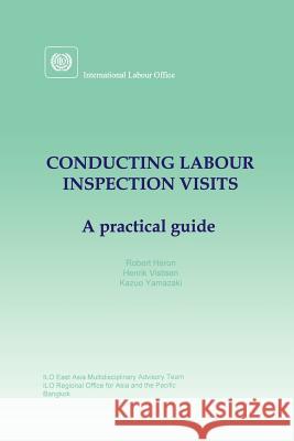 Conducting labour inspection visits. A practical guide Heron, Robert 9789221112792 International Labour Office