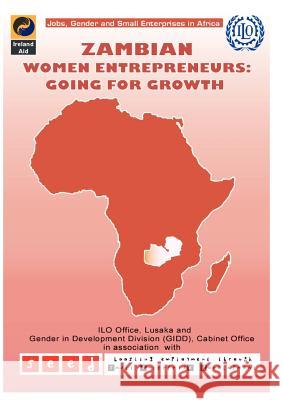 Zambian Women Entrepreneurs: Going for Growth International Labour Office 9789221137320