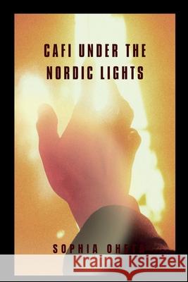 Caf? Under the Nordic Lights Oheta Sophia 9789222271092 OS Pub