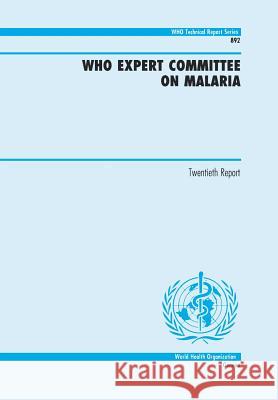 WHO Expert Committee on Malaria World Health Organization 9789241208925