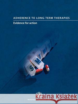 Adherence to Long-Term Therapies World Health Organization 9789241545990