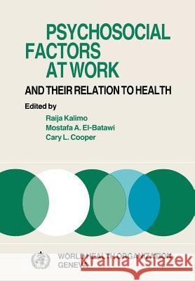 Psychosocial Factors at Work and Their Relation Tohealth Kalimo, R. 9789241561020 World Health Organization