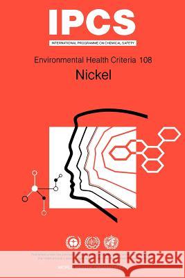 Nickel: Environmental Health Criteria Series No 108 ILO 9789241571081 World Health Organization