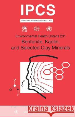 Bentonite, Kaolin and Selected Clay Minerals Who                                      World Health Organization 9789241572316 World Health Organization